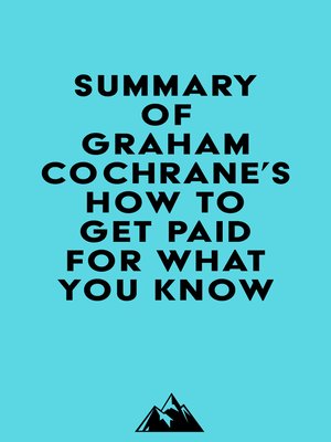 cover image of Summary of Graham Cochrane's How to Get Paid for What You Know